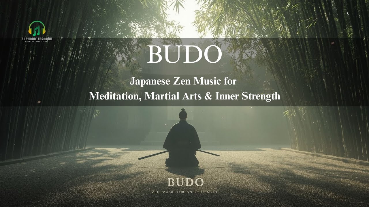 BUDŌ | Japanese Zen Music for Meditation, Martial Arts & Inner Strength