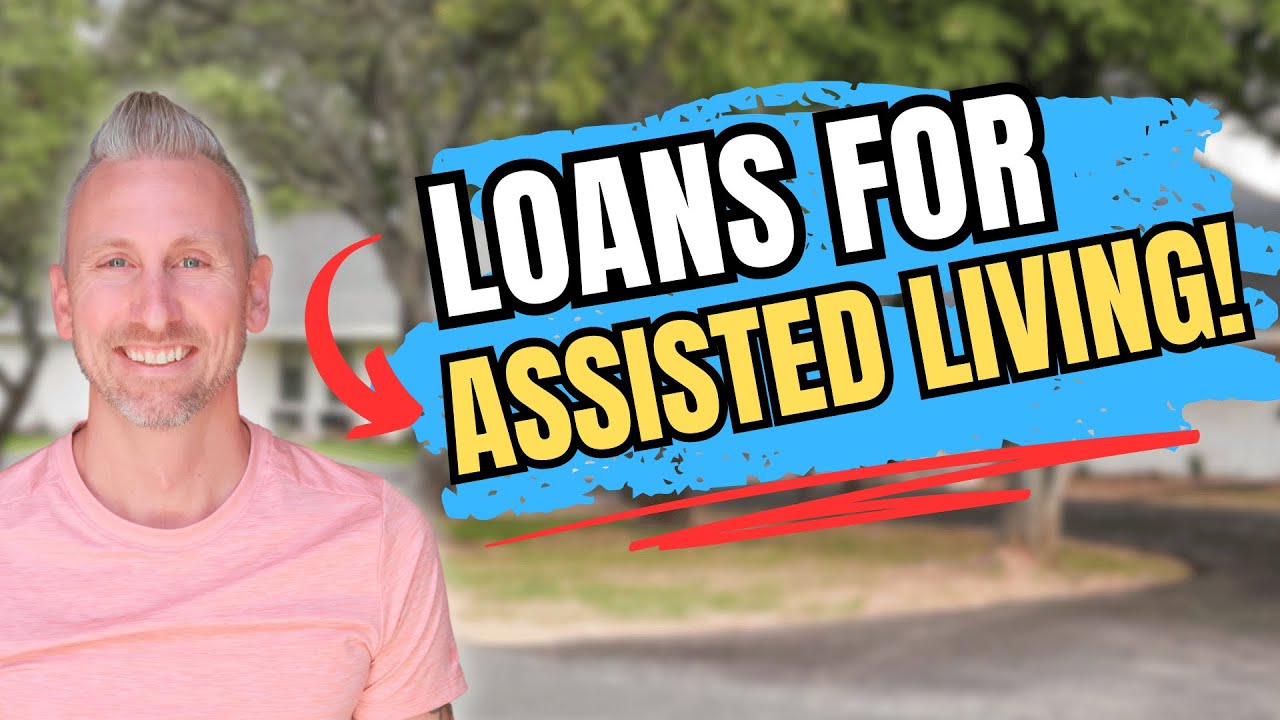 How to Get a Commercial Loan for Your Assisted Living Facility: A Step-by-Step Guide