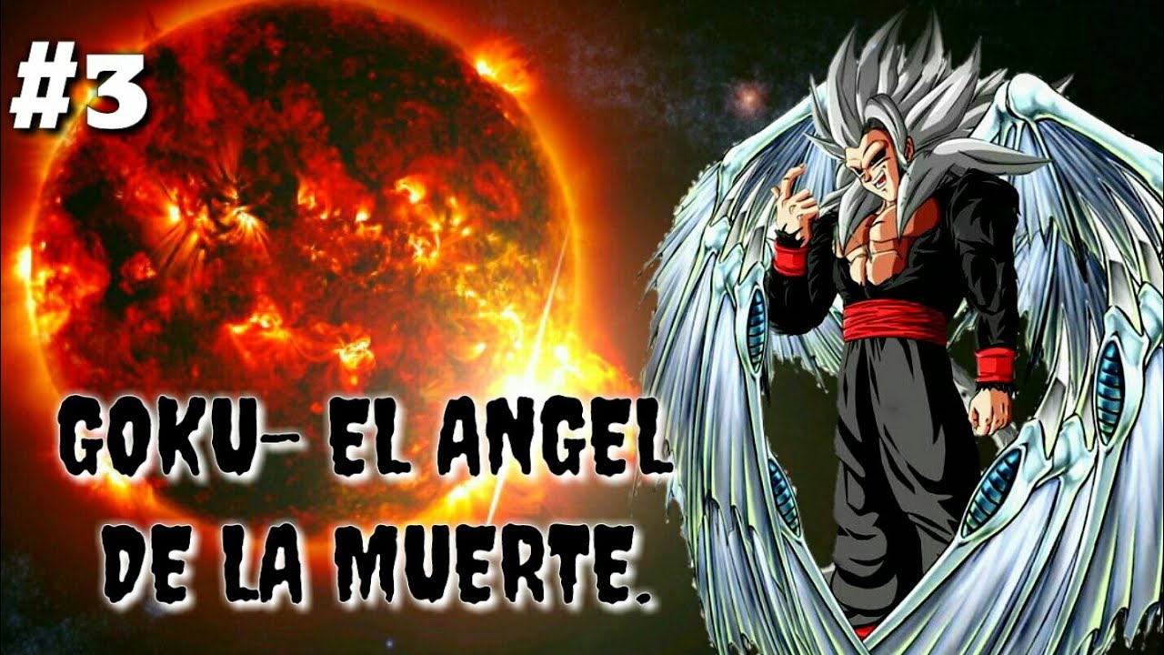 GOKU, EL NUEVO ÁNGEL DE LA MUERTE |CAP 3|