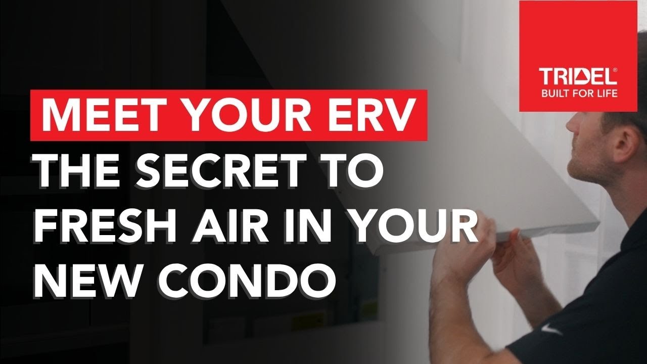 Meet Your ERV — The Secret to Fresh Air in Your New Condo