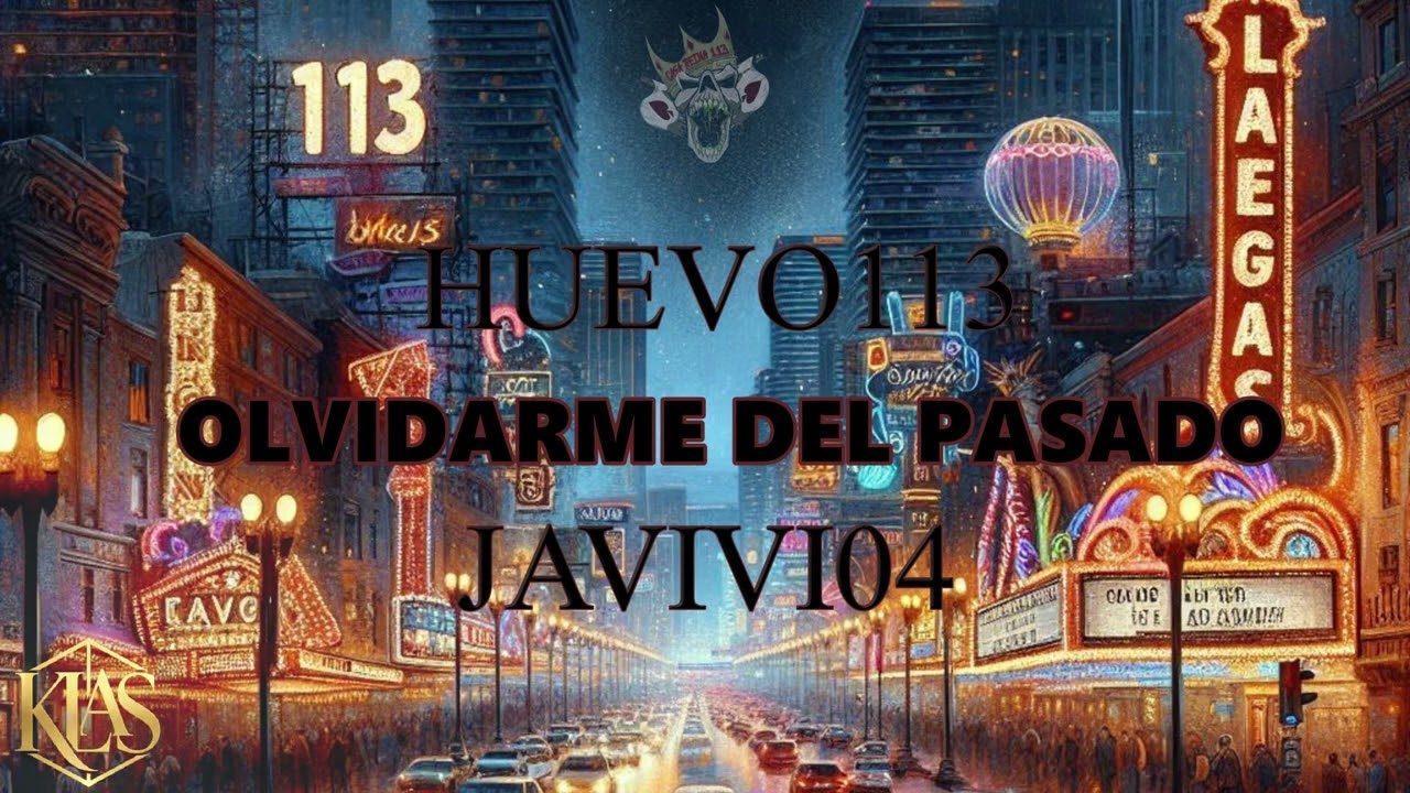 Olvidarme Del Pasado - Huevo113 & Javivi04 & K.l.a.s Music -