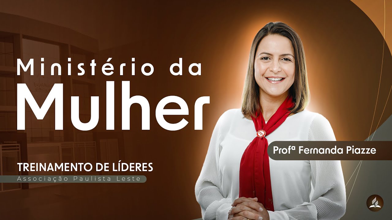 TREINAMENTOS DE LÍDERES - MINISTÉRIO DA MULHER | AULA 1 | Associação Paulista Leste
