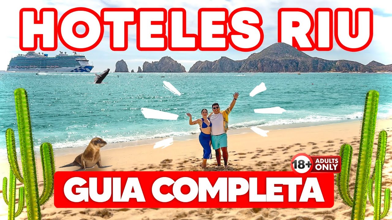 RIU BAJA CALIFORNIA ✅ GUIA ACTUALIZADA 100% REAL 🔴 RIU LOS CABOS + RIU SANTA Fe | TODO INCLUIDO