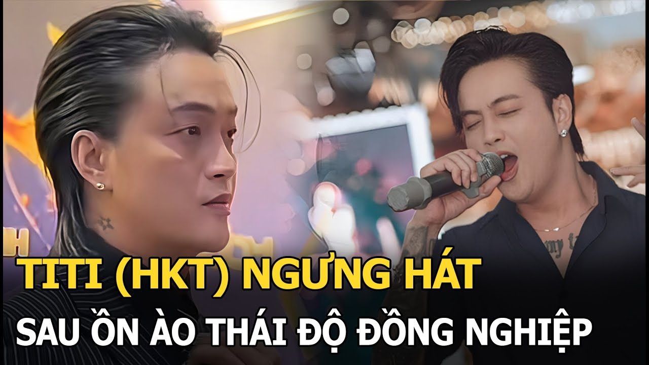 Titi (HKT) ngưng h&aacute;t sau ồn &agrave;o th&aacute;i độ đồng nghiệp