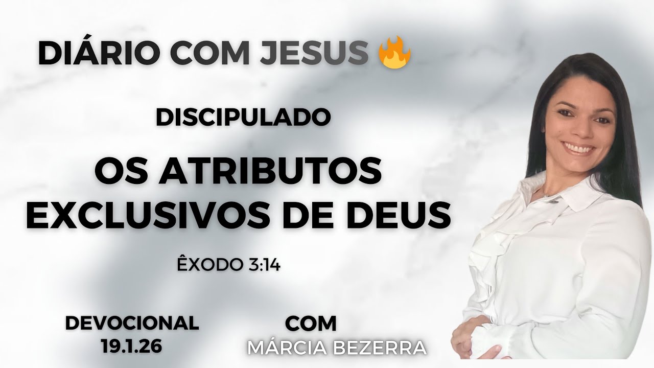 Diário com Jesus 🔥❤️🙏🏻 OS ATRIBUTOS EXCLUSIVOS DE DEUS 