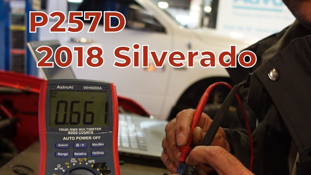 2018 Silverado P257D Multiple Issues