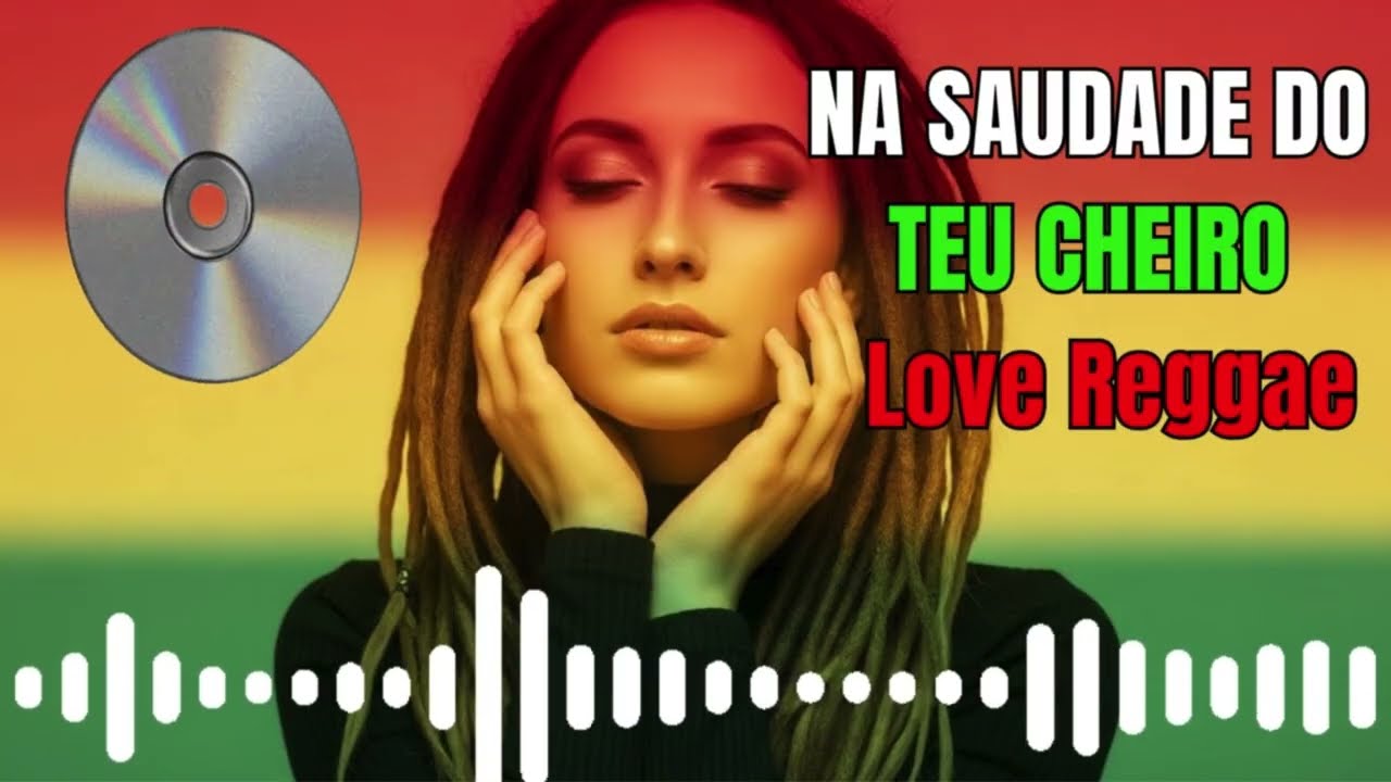 NA SAUDADE DO TEU CHEIRO 💭 Love Reggae
