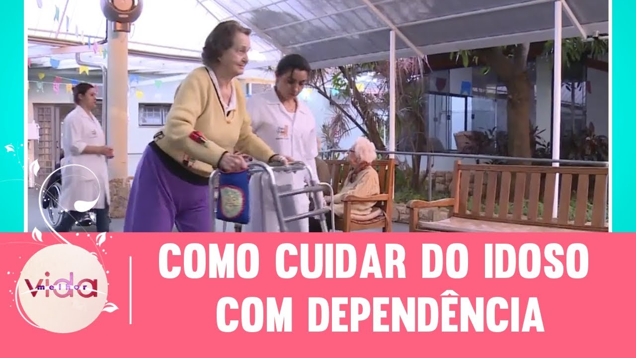 Como cuidar do idoso com depend&ecirc;ncia - Vida Melhor - 22/09/2017