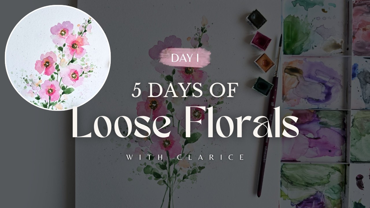 Day 1 - Painting Loose Watercolour Florals with Clarice