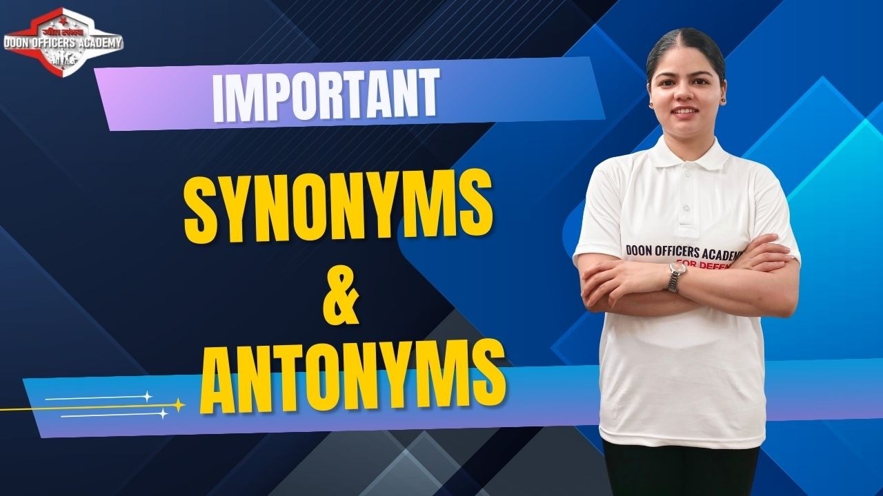 Important Synonyms and Antonyms  | Doon Officer's Academy