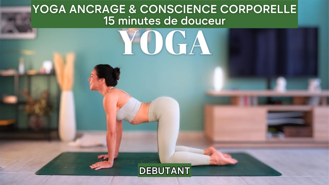 🌿Yoga Débutant | Ancrage & Conscience Corporelle | Etirements doux en 15 minutes
