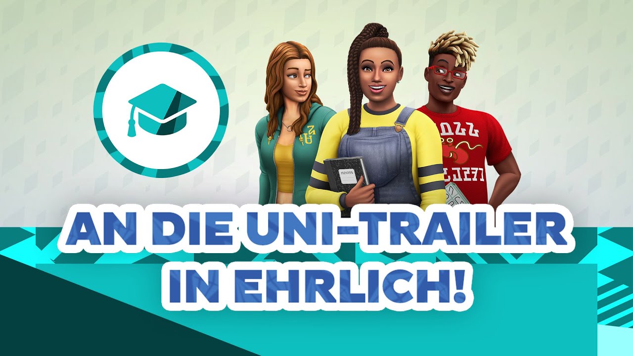 Der EHRLICHE An Die Uni-Trailer! | sims-blog.de