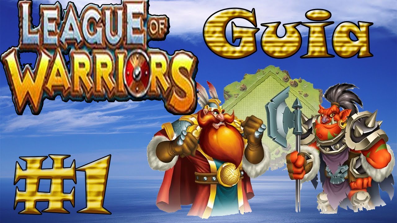 League of Warriors - Guia para principiantes - Capitulo 1
