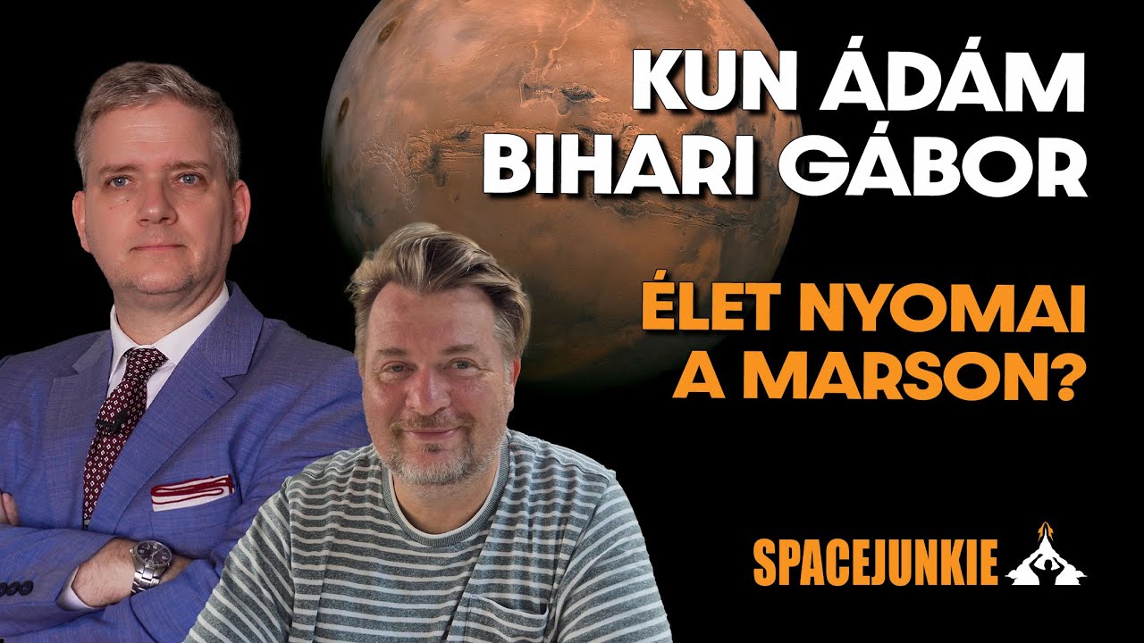 #57 Kun Ádám és Bihari Gábor    |    ÉLET nyomai a MARSON?