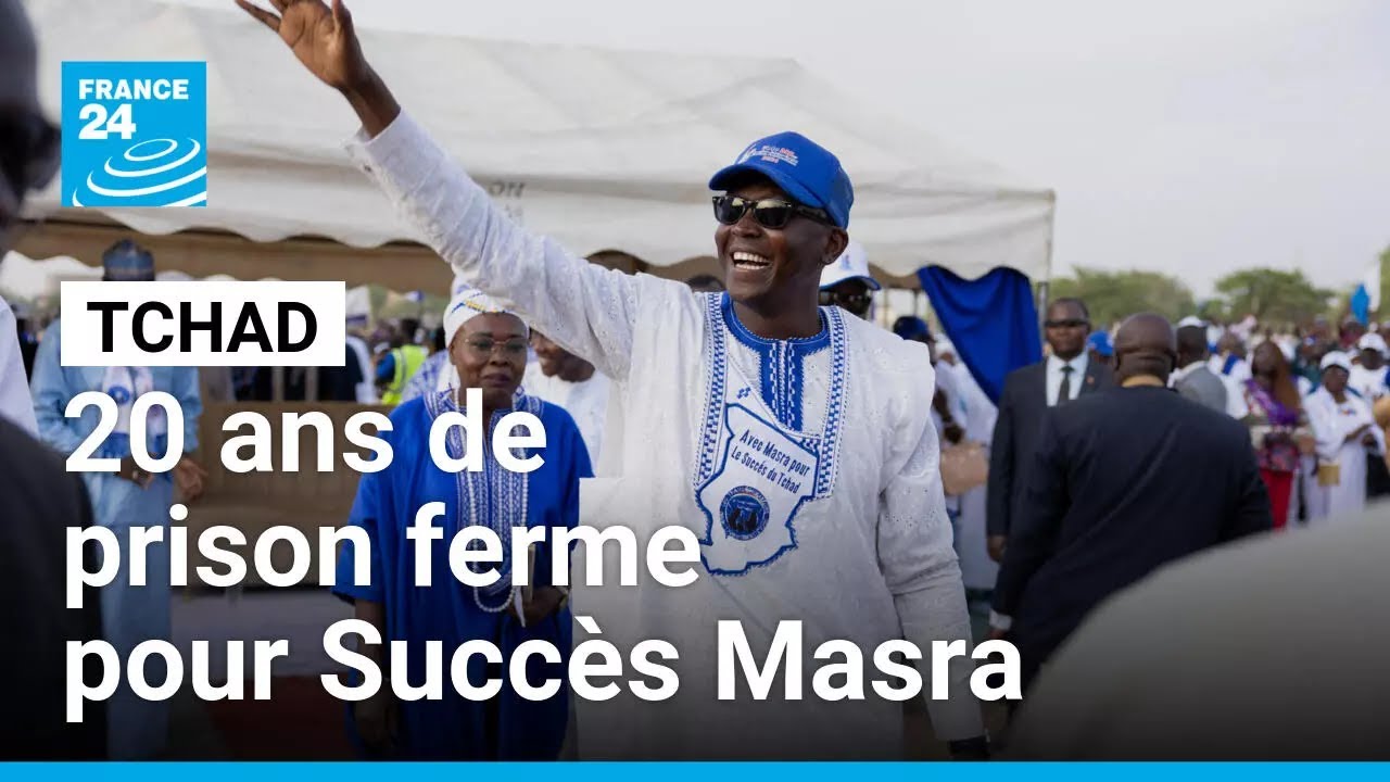 Tchad : 20 ans de prison ferme pour l'ancien Premier ministre Succès Masra • FRANCE 24