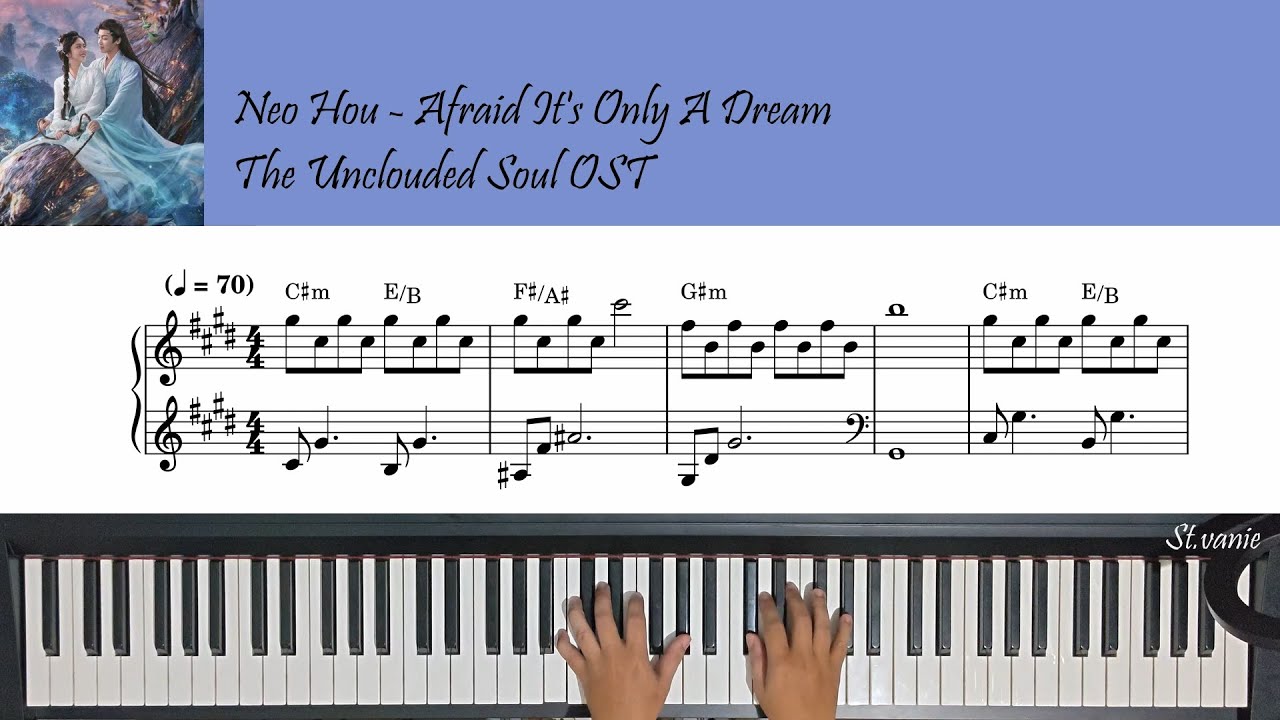 Neo Hou 侯明昊 - Afraid It’s Only a Dream 怕是一场梦  | The Unclouded Soul 逍遥 OST Piano Cover + Sheet +Lyric