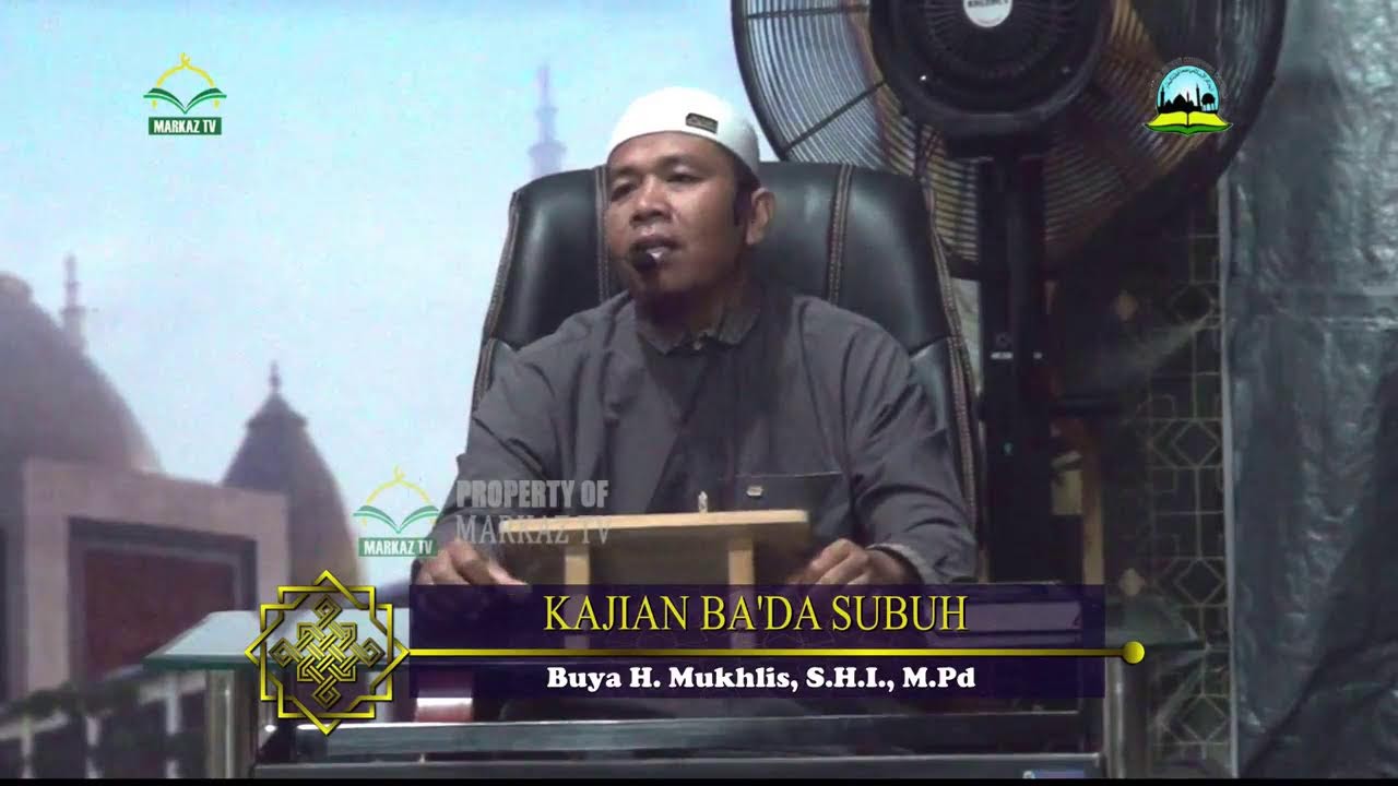 Kajian Rutin Ba'da Shubuh -  Buya H. Mukhlis, S.H.I., M.Pd