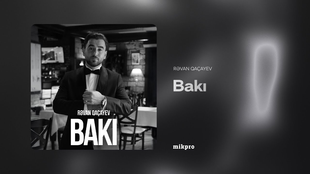 Rəvan Qaçayev – Bakı (Rəsmi Audio)
