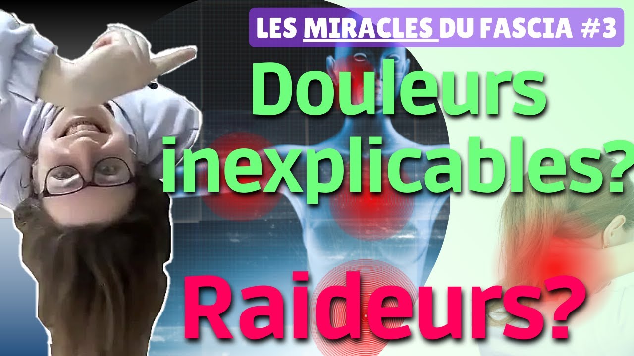 SYNDROME MYOFASCIAL DOULOUREUX |  Miracles du fascia #3