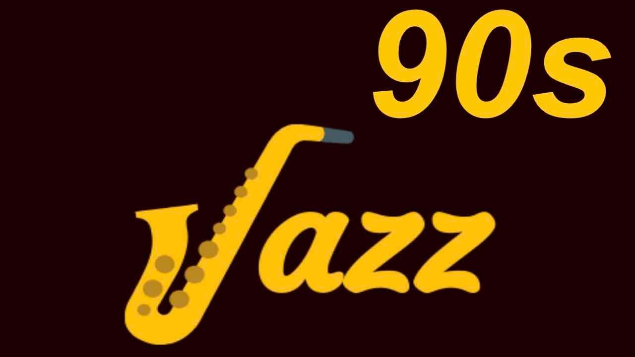 90s & 90s Jazz: 90s Jazz Instrumental & 90s Jazz Mix Jazz Hits Jazz Music