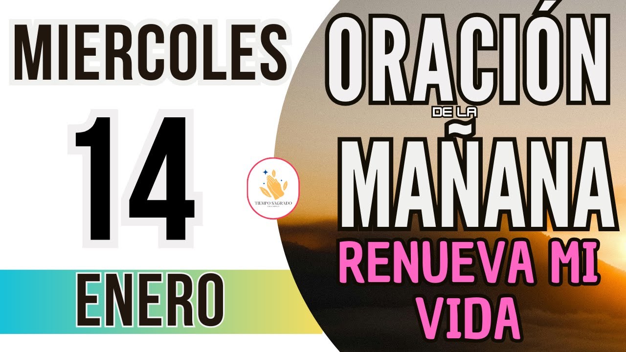 Oracion de la Mañana De Hoy Miercoles 14 de Enero