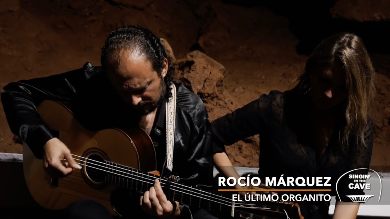 Singin' in the Cave'19: Rocío Márquez (El último organito)