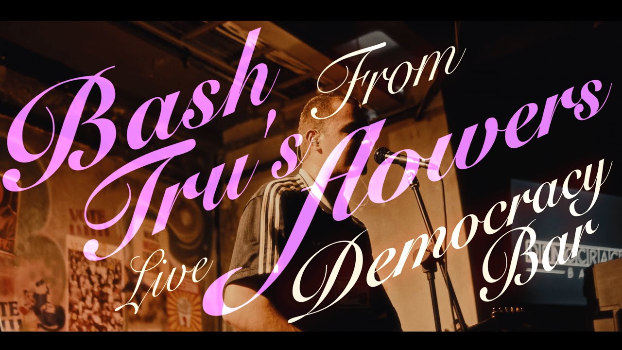 Bash Tru - Flowers (Live from Democracy Bar Johannesburg)