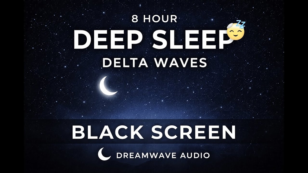 8 Hour Deep Sleep Delta Waves 🌙  Black Screen | Dreamwave Audio