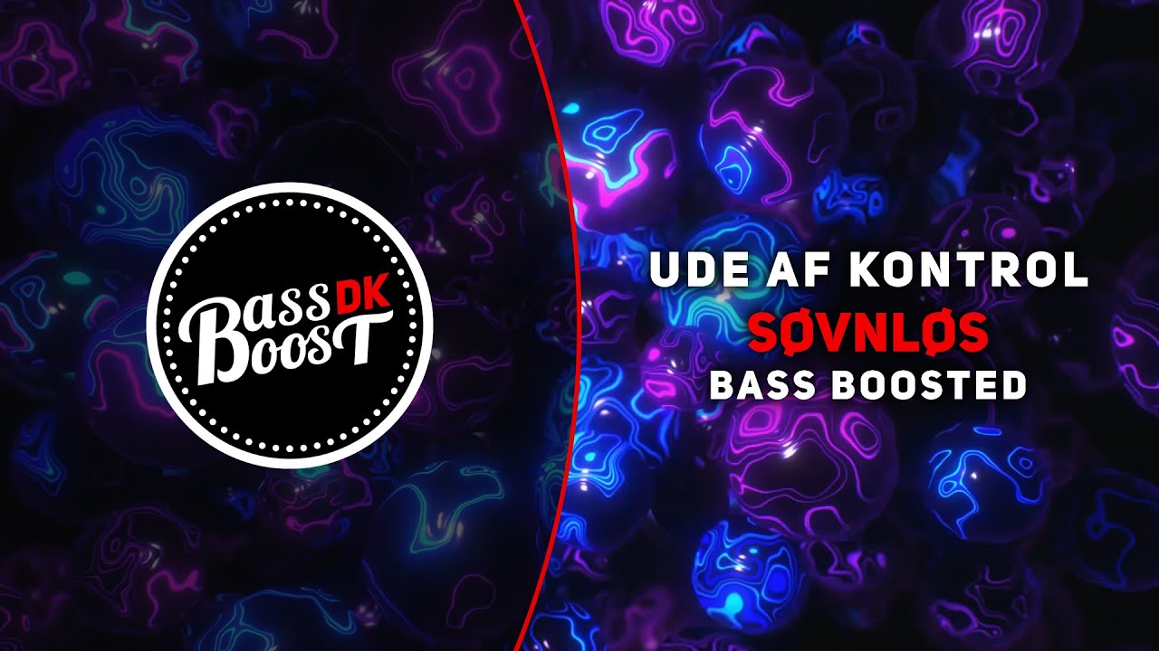 Ude Af Kontrol - S&oslash;vnl&oslash;s [Bass Boosted]
