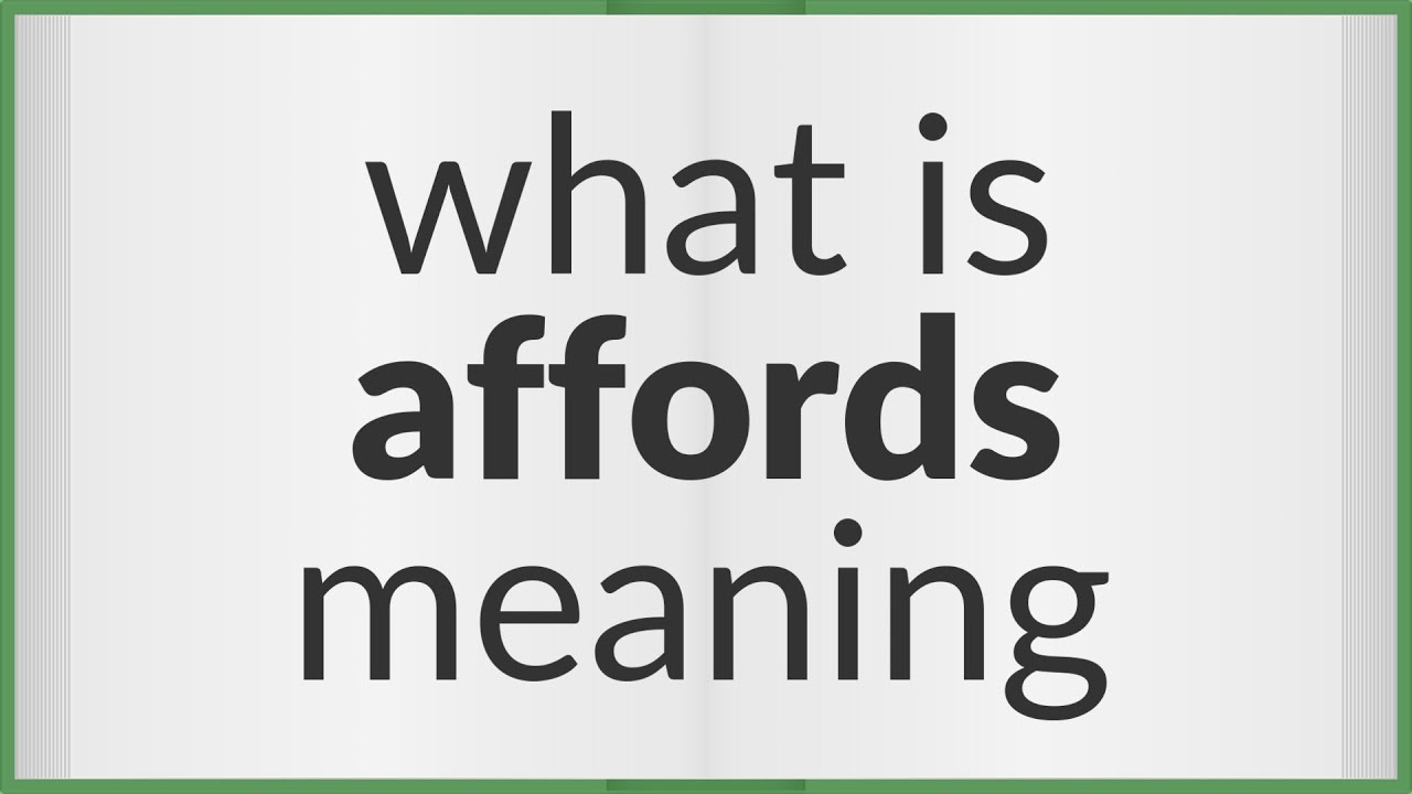Affords | meaning of Affords