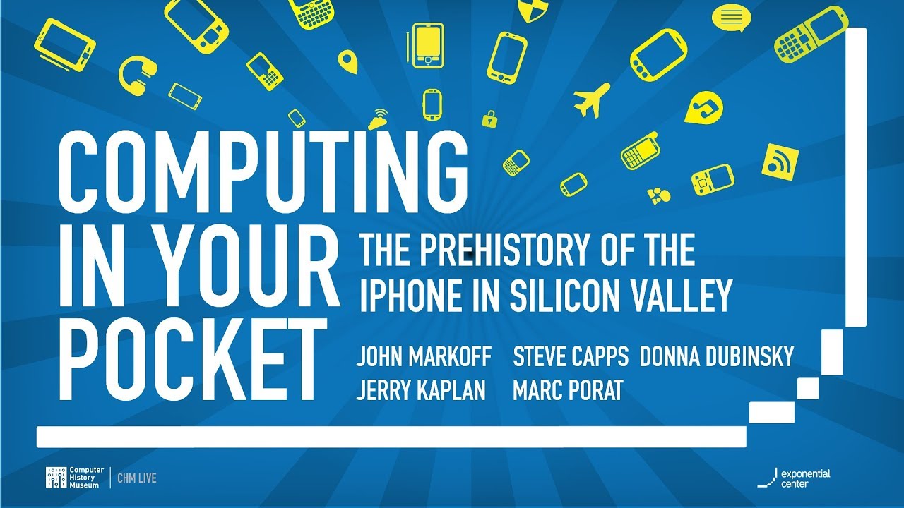 CHM Live | Computing In Your Pocket: The Prehistory of the iPhone in Silicon Valley
