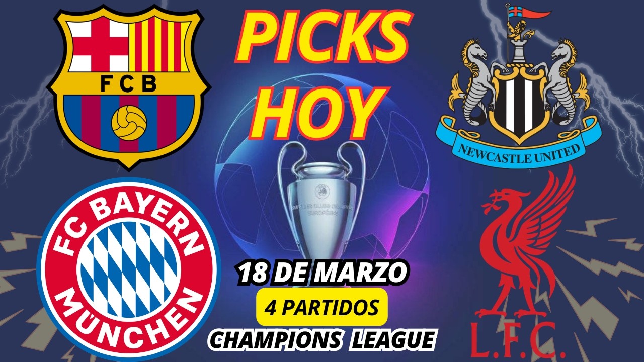 🔥PRONÓSTICOS CHAMPIONS LEAGUE 18 de Marzo: Barcelona vs Newcastle, Liverpool vs Galatasaray y más!