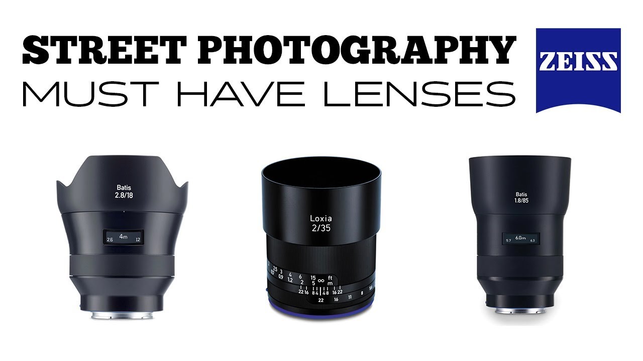 MUST HAVE Sony/Zeiss Lenses For STREET Photography
