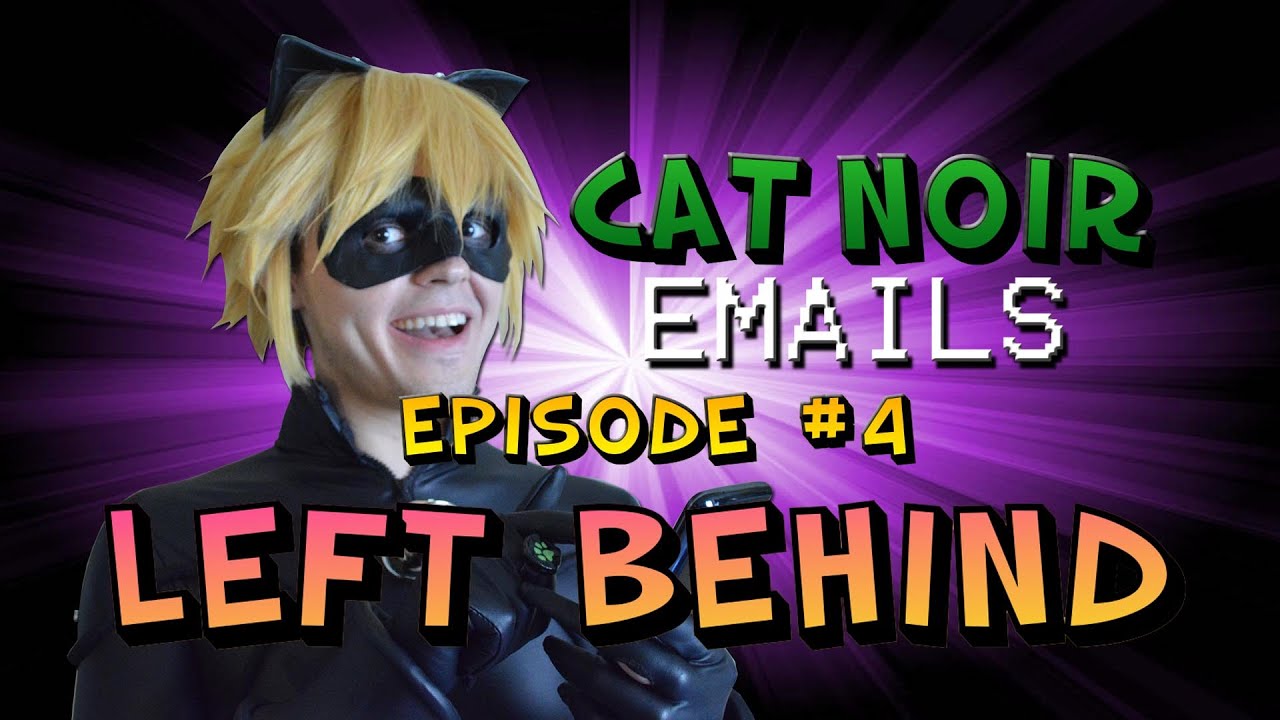 Miracu-League: Cat Noir Emails - Email #4: Left Behind