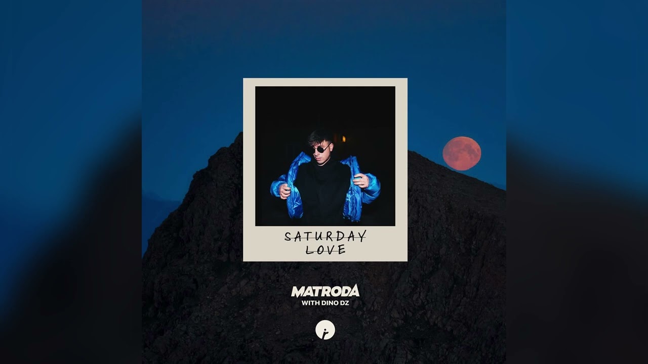 Matroda, Dino DZ - Saturday Love (Radio Edit) [Insomniac Records]