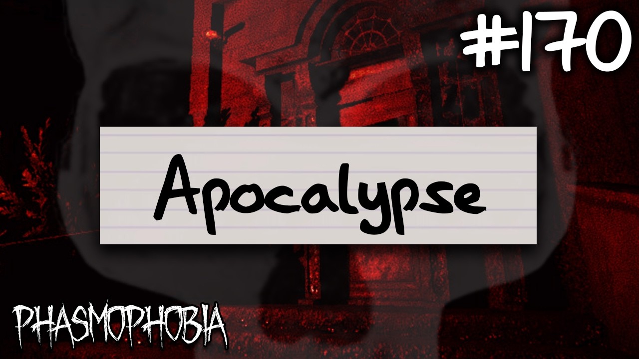 Apocalypse Draws Near | Phasmophobia Weekly Challenge&nbsp;#170