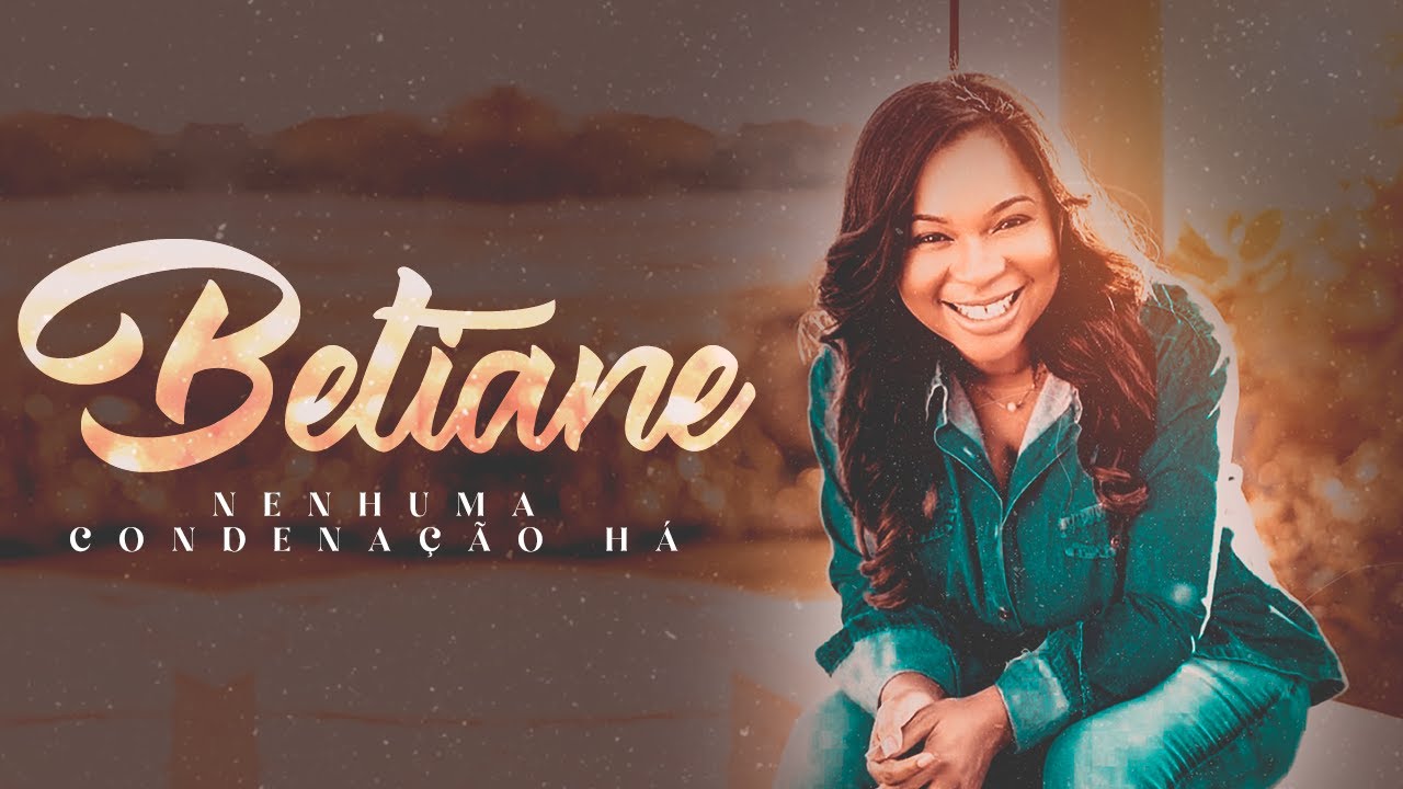 BETIANE | NENHUMA CONDENAÇÃO HÁ VOZ E PIANO | CLIPE OFICIAL