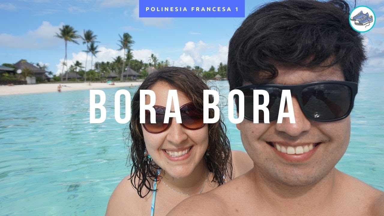 🏝 POLINESIA FRANCESA 1: La playa perfecta está en BORA BORA 🏖