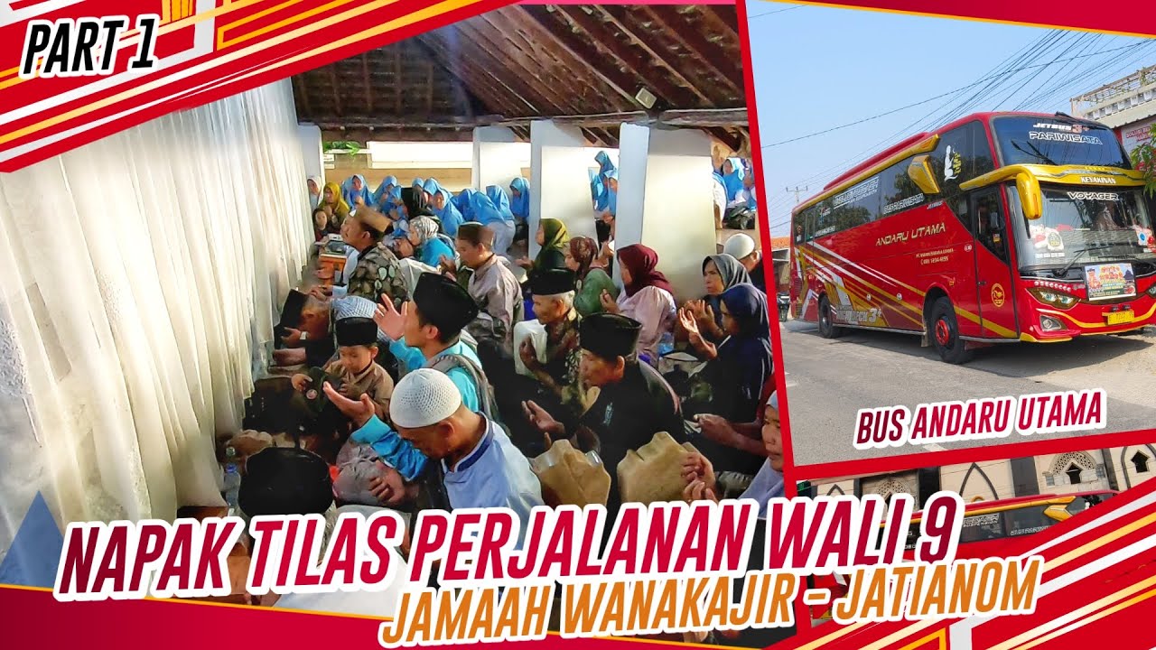 NAPAK TILAS PERJALANAN PENYEBAR AGAMA ISLAM DITANAH JAWA | ZIARAH WALI 9 BERSAMA JAMAAH WANAKAJIR 1
