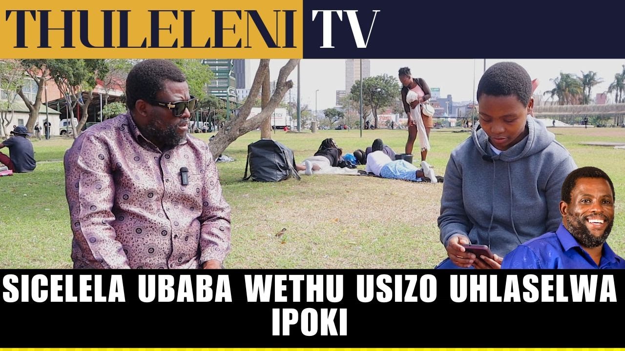 SICELELA UBABA WETHU USIZO UHLASELWA IPOKI