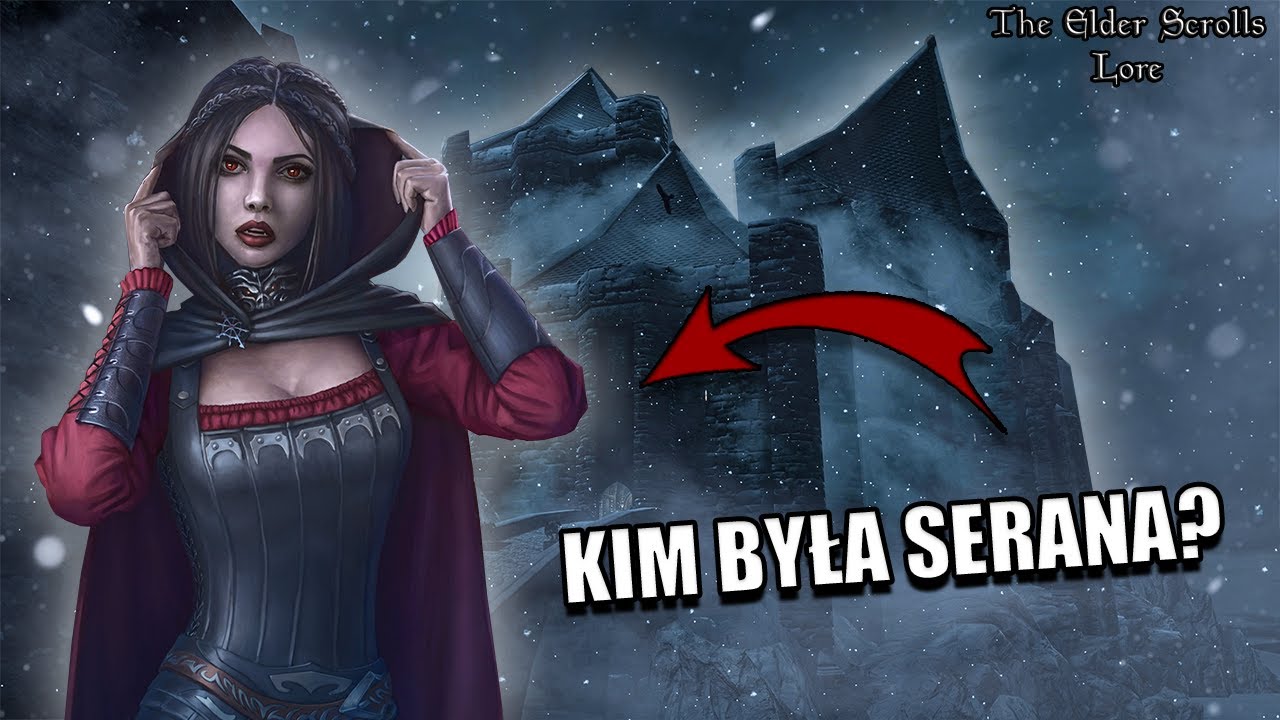 Kim była Serana? - The Elder Scrolls Lore