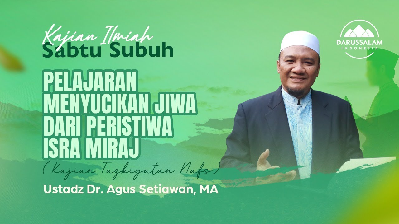 PELAJARAN MENYUCIKAN JIWA DARI PERISTIWA ISRA MIRAJ | USTADZ DR. AGUS SETIAWAN, MA