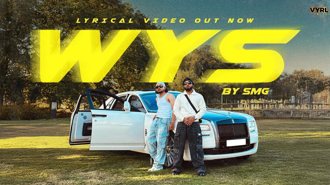 WYS (Lyric Video) SMG x REAL BOSS | VYRL Punjabi | Latest Punjabi Song 2025