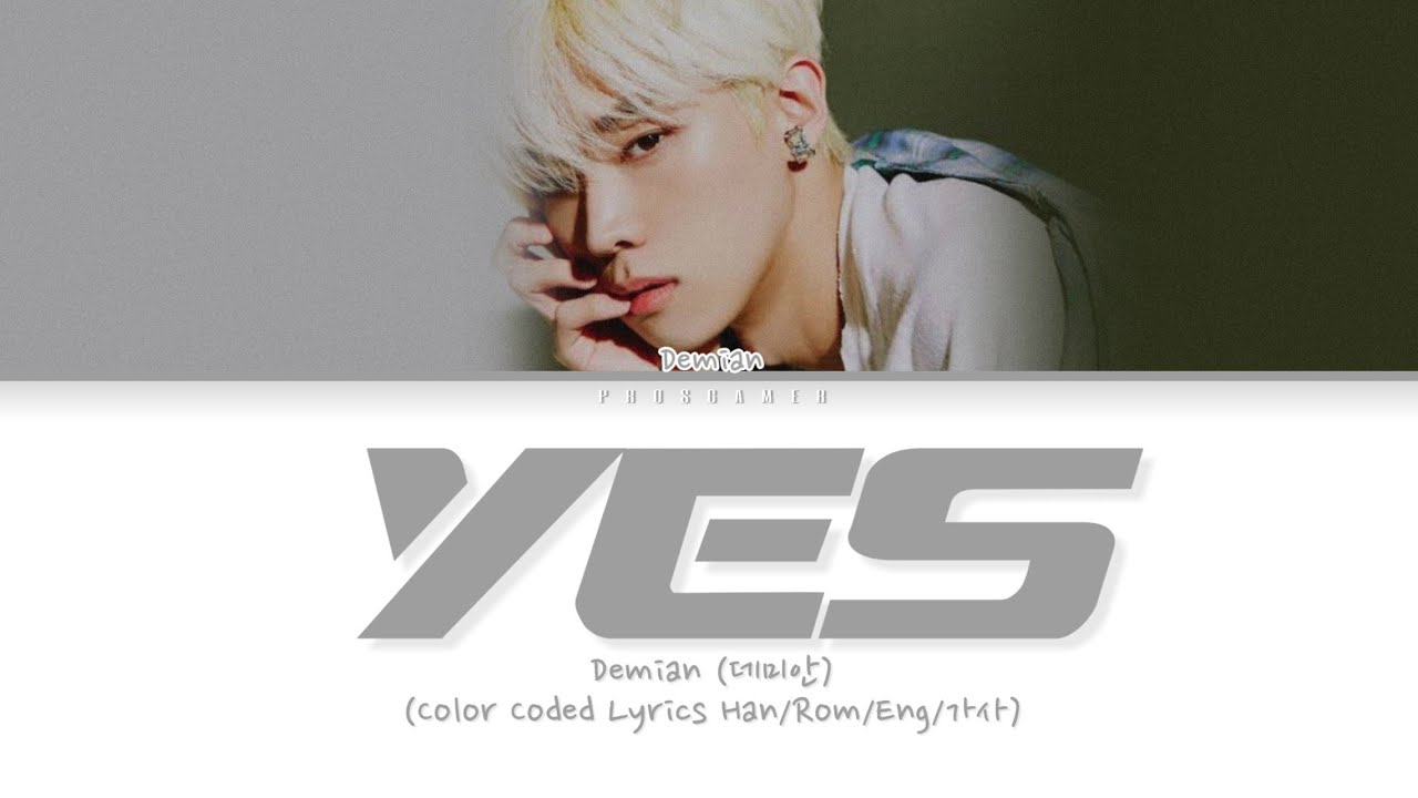 DEMIAN (데미안) - Yes (Color Coded Lyrics Han/Rom/Eng/가사)