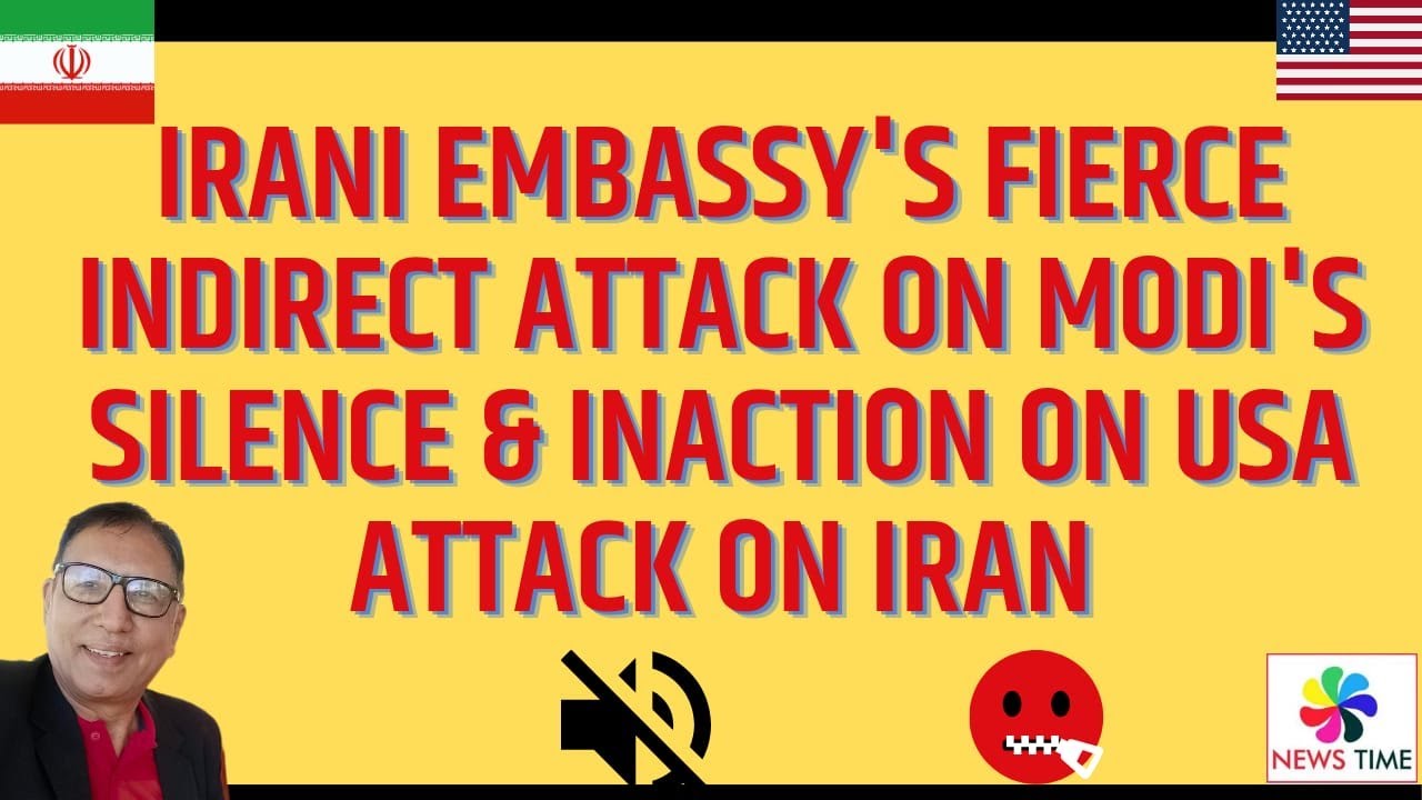 Irani Embassy's Fierce Indirect Attack on Modi's Silence & Inaction on US Attack on Iran