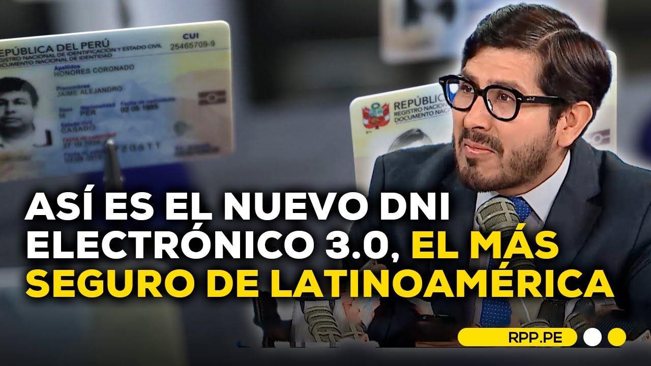DNI electrónico 3.0, el más seguro de Latinoamérica #SIEMPRECASARPP | ENTREVISTA