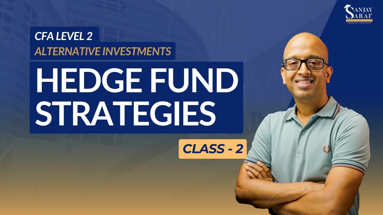 [Class 2] CFA Level 2 - Hedge Fund Strategies | Sanjay Saraf Sir CFA