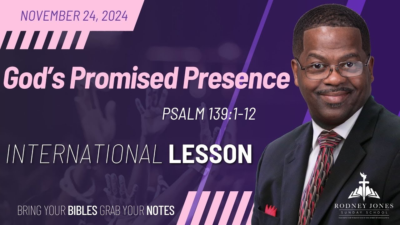 God's Promised Presence, Psalm 139:1-12, November 24, 2024, International Sunday School Lesson