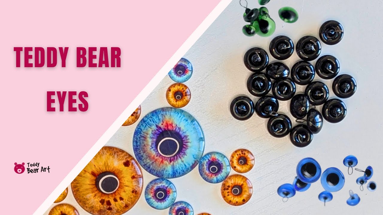 Teddy Bear Eyes | Types of Eyes, How to Choose the Right Ones & Where to Buy