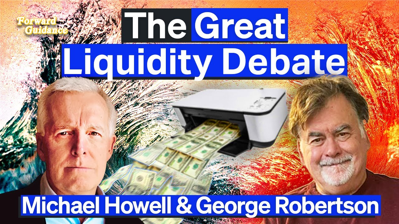 The Great Liquidity Debate | Michael Howell & George Robertson on The Fed & Moneyprinting